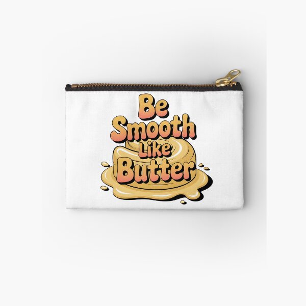 Item preview, Be Smooth like butter designed and sold by nimmitrends.