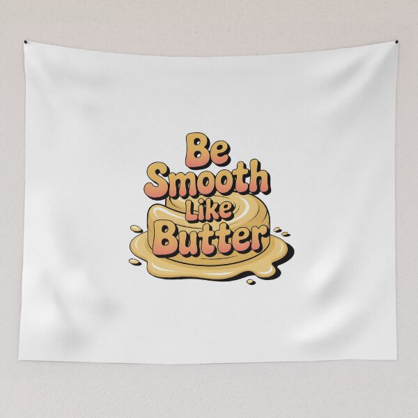 Item preview, Be Smooth like butter designed and sold by nimmitrends.