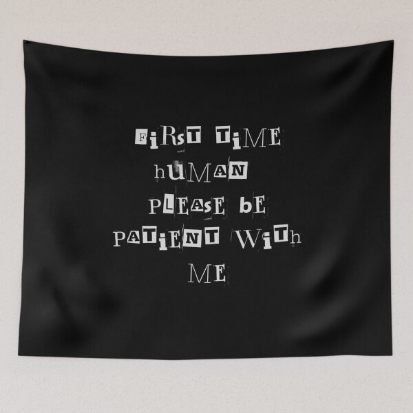Item preview, First time human please be patient with me designed and sold by LaughandLaugh.