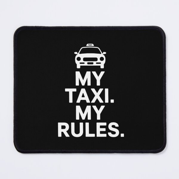 Item preview, My taxi, my rules – My taxi, my rules designed and sold by FrenchTouch77.