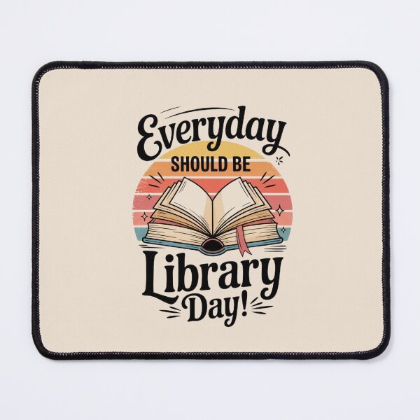 Item preview, Every Day Should Be Library Day – Every day should be a library day designed and sold by FrenchTouch77.