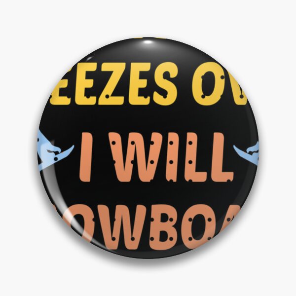 Item preview, When Hell Freezes Over Ill Snowboard There Too  Snowboarding Humor Life Quotes  Funny Snowboarding	 designed and sold by ywlcomxo55.