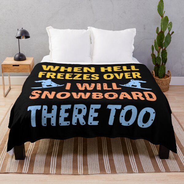 Item preview, When Hell Freezes Over Ill Snowboard There Too Snowboarding Humor Life Quotes Funny Snowboarding designed and sold by ywlcomxo55.