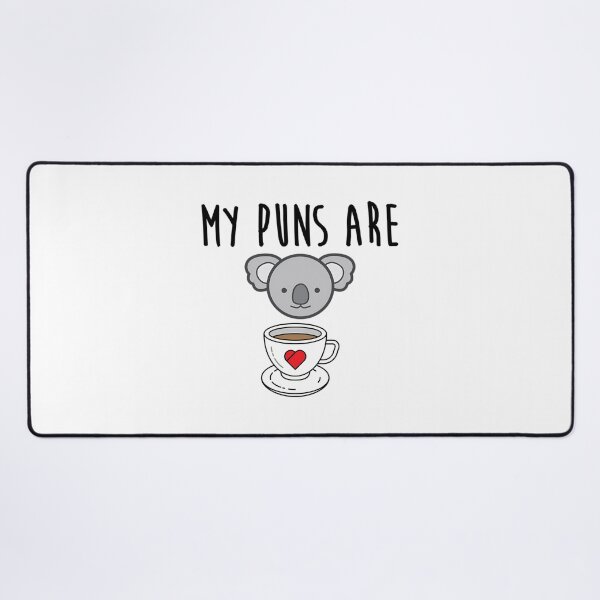 Item preview, My Puns Are Koala Tea  	 designed and sold by qllubnasil40.