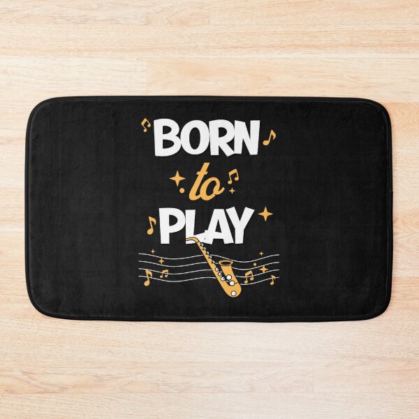 Item preview, Born to play Saxophone  designed and sold by foolstemper.