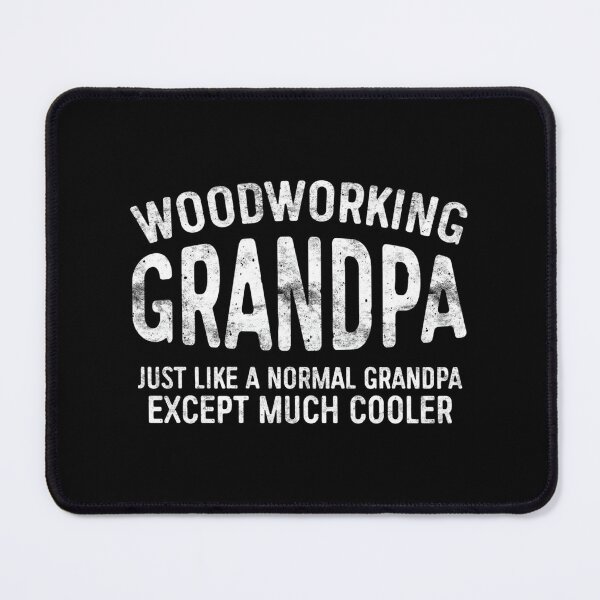 Item preview, Woodworking Grandpa Just Like A Normal Grandpa Except Much Cooler 	 designed and sold by cbaaupzc34.