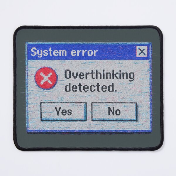 Item preview, System Error Overthinking Detected designed and sold by damini3.
