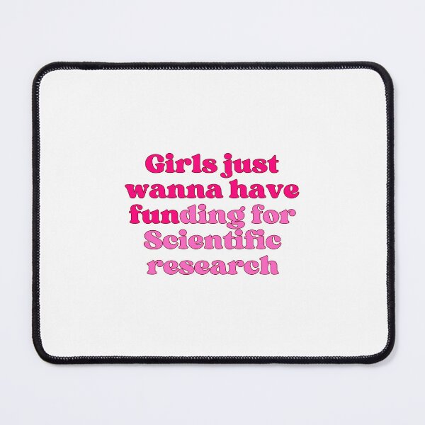 Item preview, Girls just wanna have funding for Scientific research designed and sold by SWETA HALDER.