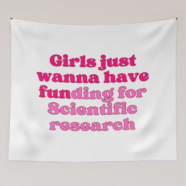 Item preview, Girls just wanna have funding for Scientific research designed and sold by SWETA HALDER.