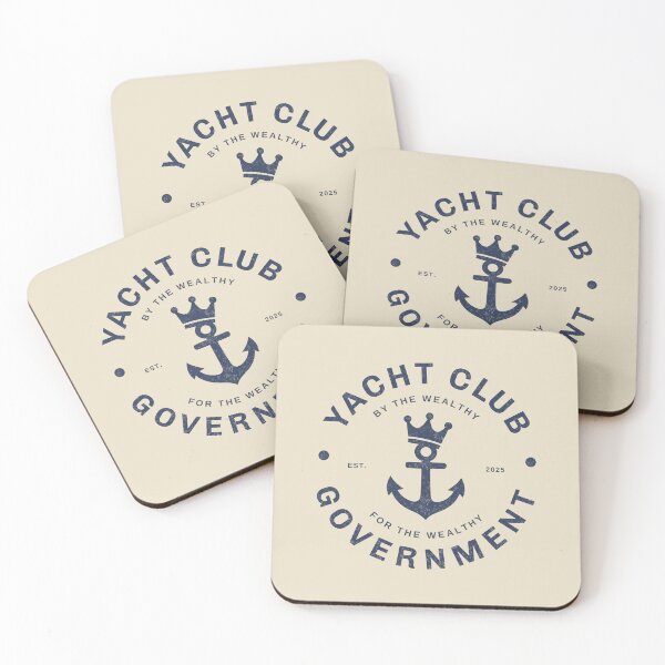 Item preview, Yacht Club Government, by the Wealthy for the Wealthy | Political Satire designed and sold by Monkey Chéri Studio.