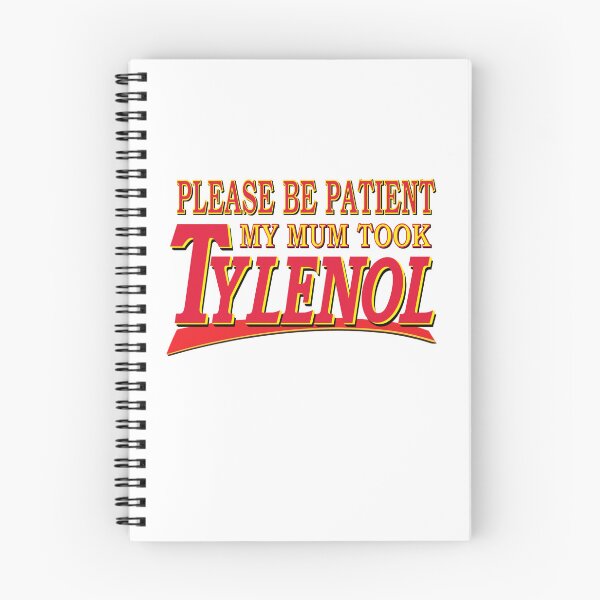 Item preview, Please Be Patient My Mum Took Tylenol designed and sold by PelorusJack.
