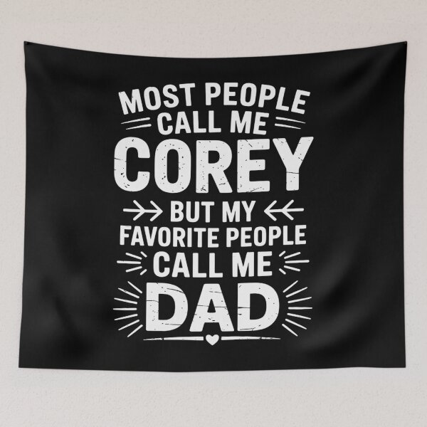 Item preview, Most People Call Me Corey But My Favorite People Call Me Dad Funny Father's Day designed and sold by ValerieRodrigue.