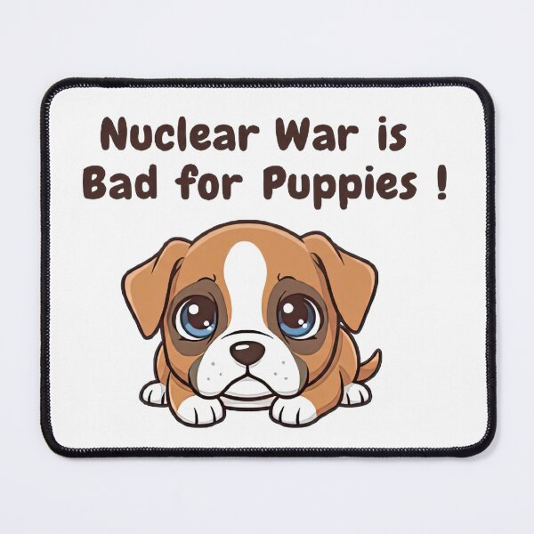 Item preview, Scared Kawaii Puppy: Nuclear War is Bad for Puppies! | Anti-War Art designed and sold by Sobari.