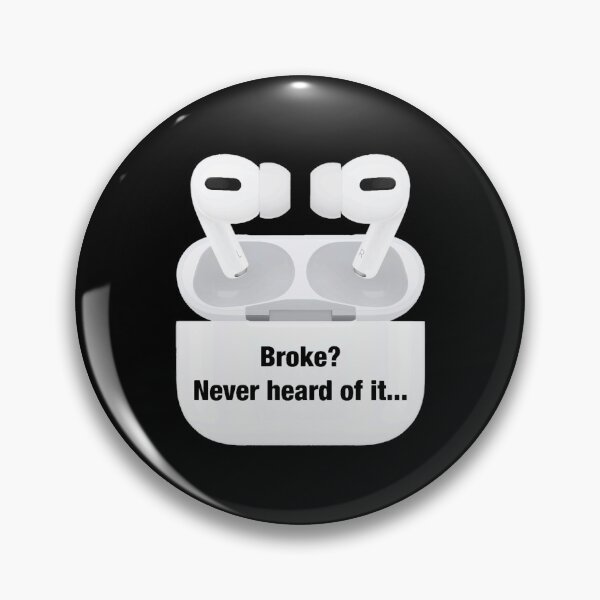 Item preview, AirPods ProBroke Never heard of itand Cases designed and sold by CopperAndReeds.