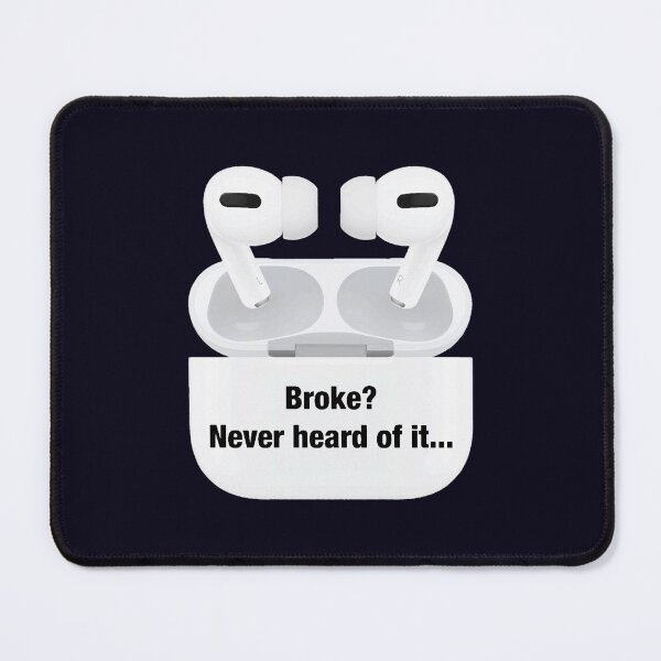 Item preview, AirPods ProBroke Never heard of itand Cases designed and sold by CopperAndReeds.