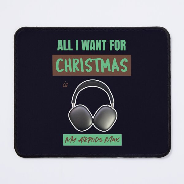 Item preview, All I Want for Christmas - AirPods Max designed and sold by CopperAndReeds.