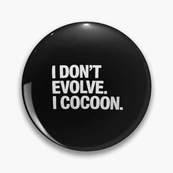 Item preview, Funny Gothic Quote I Don’t Evolve I Cocoon Sarcastic Humor designed and sold by August4Laughs25.
