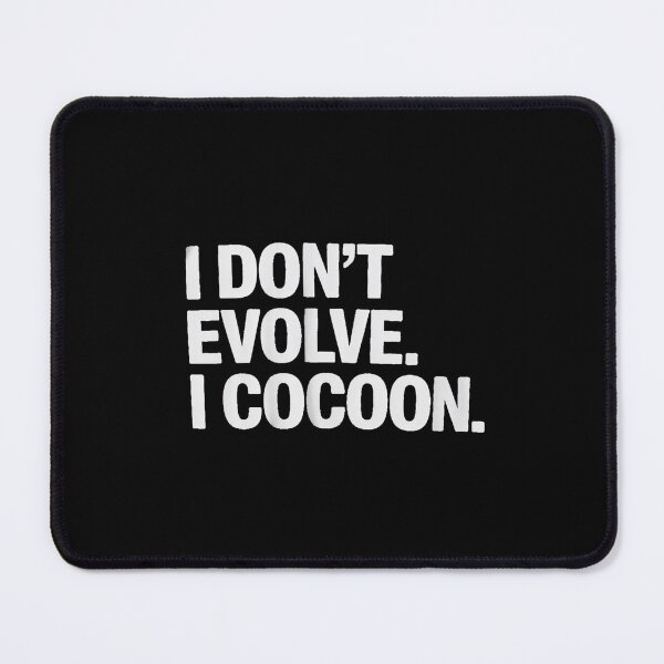 Item preview, Funny Gothic Quote I Don’t Evolve I Cocoon Sarcastic Humor designed and sold by August4Laughs25.