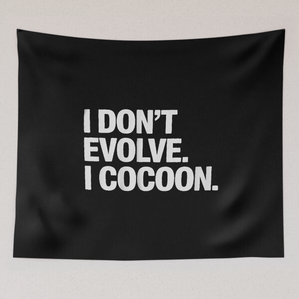 Item preview, Funny Gothic Quote I Don’t Evolve I Cocoon Sarcastic Humor designed and sold by August4Laughs25.