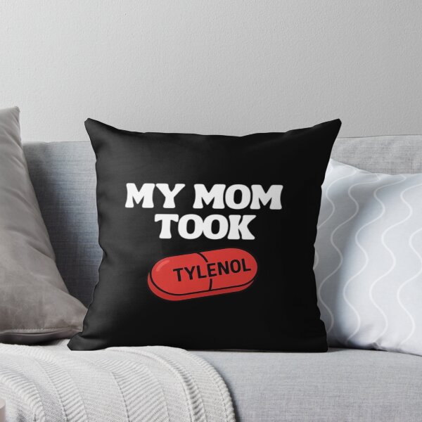 Item preview, My mom took tylenol designed and sold by fakioenmi.