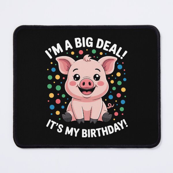 Item preview, I'm A Big Deal It's My Birthday Birthday with Pig designed and sold by HellD3vil-Art.