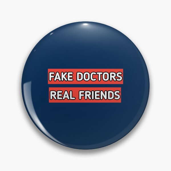 Item preview, fake doctor real friend designed and sold by CoreyMooret.