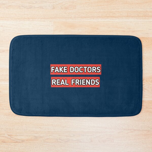 Item preview, fake doctor real friend designed and sold by CoreyMooret.