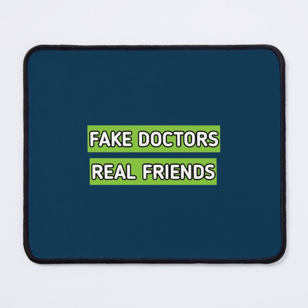 Item preview, fake doctor real friends (1) designed and sold by CoreyMooret.
