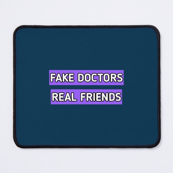 Item preview, fake doctor real friends (2) designed and sold by CoreyMooret.