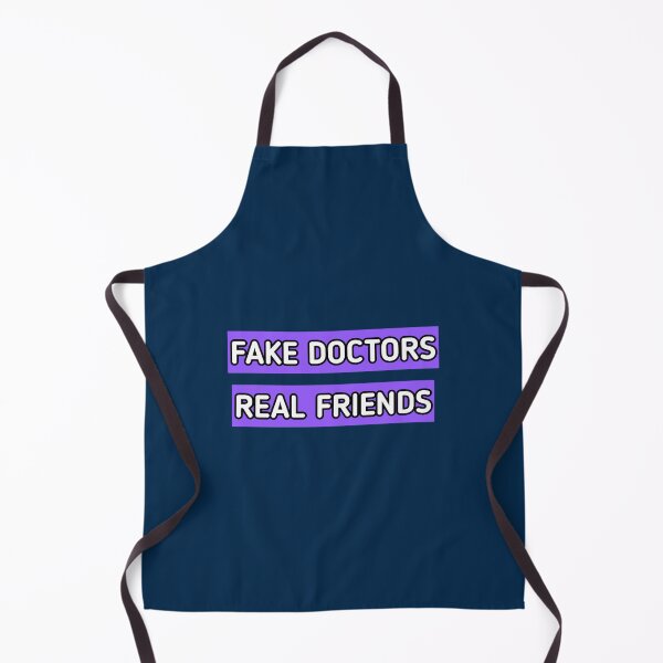 Item preview, fake doctor real friends (2) designed and sold by CoreyMooret.