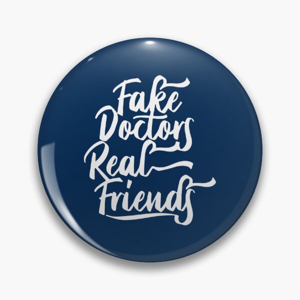 Item preview, Fake Doctor Real Friends  designed and sold by CoreyMooret.
