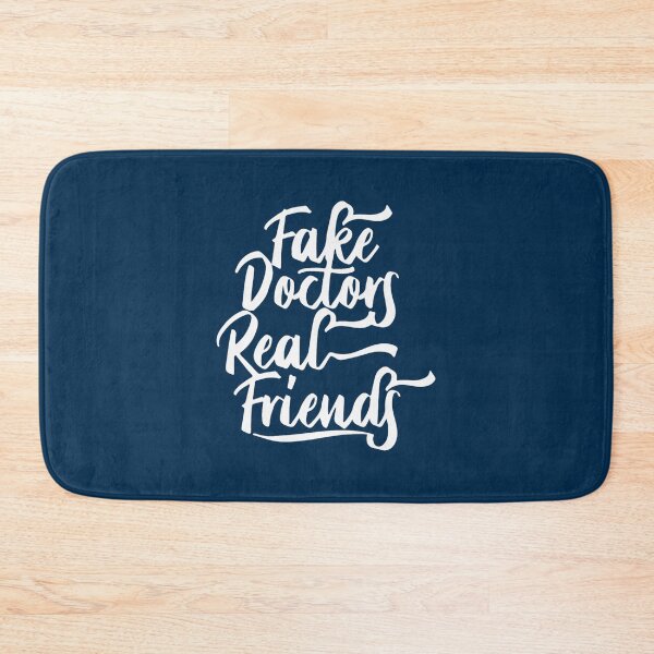 Item preview, Fake Doctor Real Friends  designed and sold by CoreyMooret.