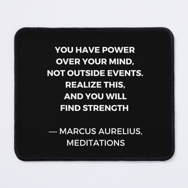 Item preview, Stoic Wisdom Quotes - Marcus Aurelius Meditations - You have power over your mind - not outside events. Realize this, and you will find strength designed and sold by Inspirationmotivation.