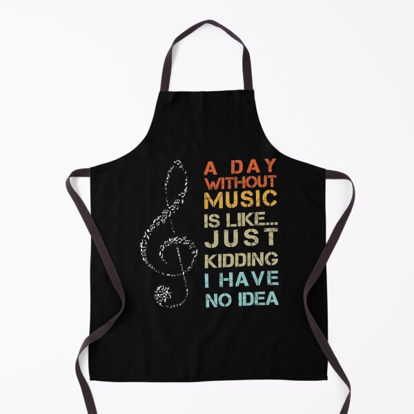 Item preview, A Day Without Music Is Like Just Kidding I Have No Idea designed and sold by RayanNino8.