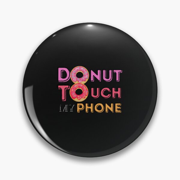 Item preview,  Donut Touch My Phone designed and sold by MalaRock.