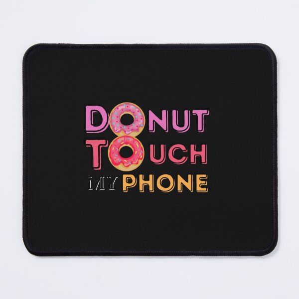Item preview, Donut Touch My Phone designed and sold by MalaRock.