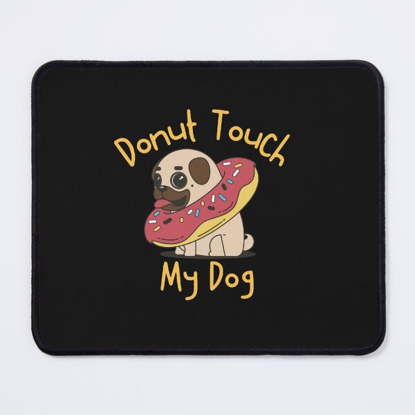 Item preview, Donut Touch My Dog Funny designed and sold by MalaRock.