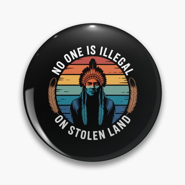 Item preview, No One is Illegal On Stolen Land Native American Indigenous designed and sold by Sunset4Bones.