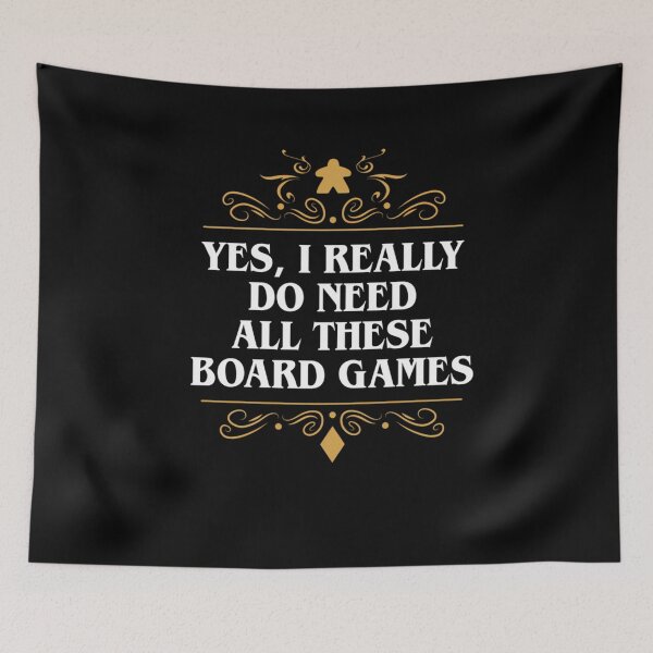 Item preview, Yes I Really Do Need All These Board Games  	 designed and sold by onxfvemb98.