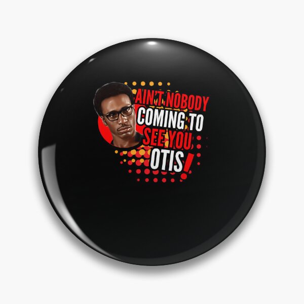 Item preview, Aint Nobody Coming To See You Otis designed and sold by RayanNino8.