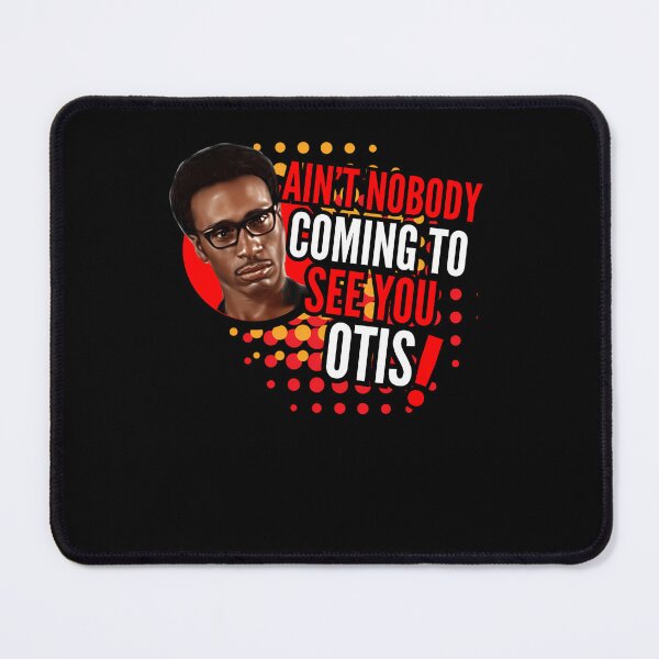 Item preview, Aint Nobody Coming To See You Otis designed and sold by RayanNino8.