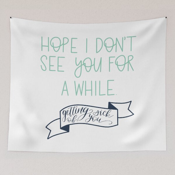 Item preview, Hope I Don't See You For A While, Getting Sick Of You designed and sold by hintofmint.