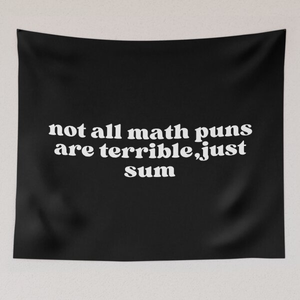 Item preview, not all math puns are terrible, just sum designed and sold by SWETA HALDER.