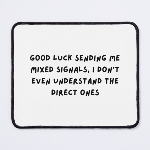 Item preview, A Funny Mixed Signal – Sarcastic Relatable designed and sold by Ruchixa.