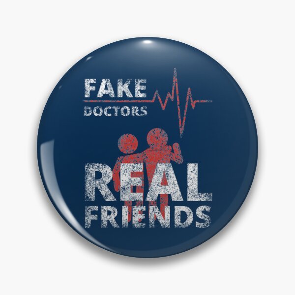 Item preview, Fake Doctors Real Friends         designed and sold by pureLinen.