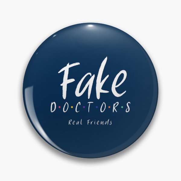 Item preview, Fake Doctors Real Friends   designed and sold by pureLinen.