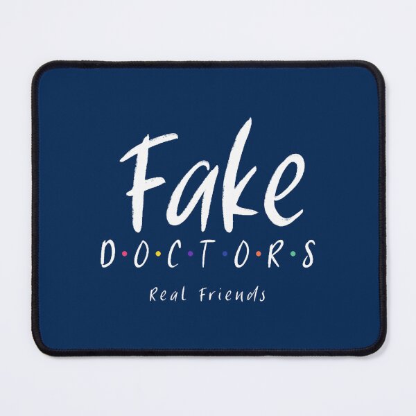 Item preview, Fake Doctors Real Friends   designed and sold by pureLinen.