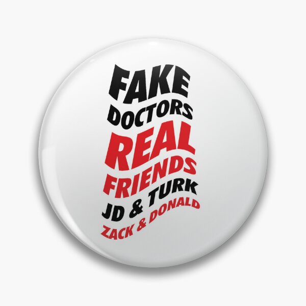 Item preview, Fake Doctors Real Friends – JD &amp_ Turk designed and sold by pureLinen.