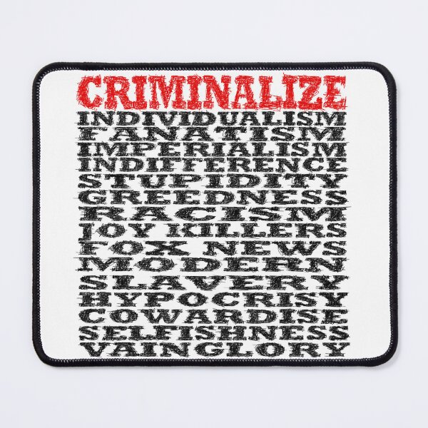 Item preview, Criminalize indifference, stupidity, greed, pride designed and sold by BeJahMan.