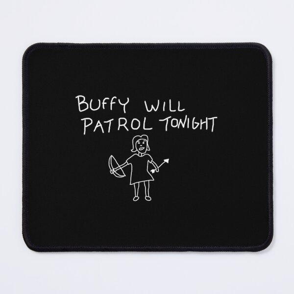 Item preview, Buffy Will Patrol Tonight On Black designed and sold by DougWilkinson.